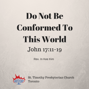 Do Not Be Conformed To This World