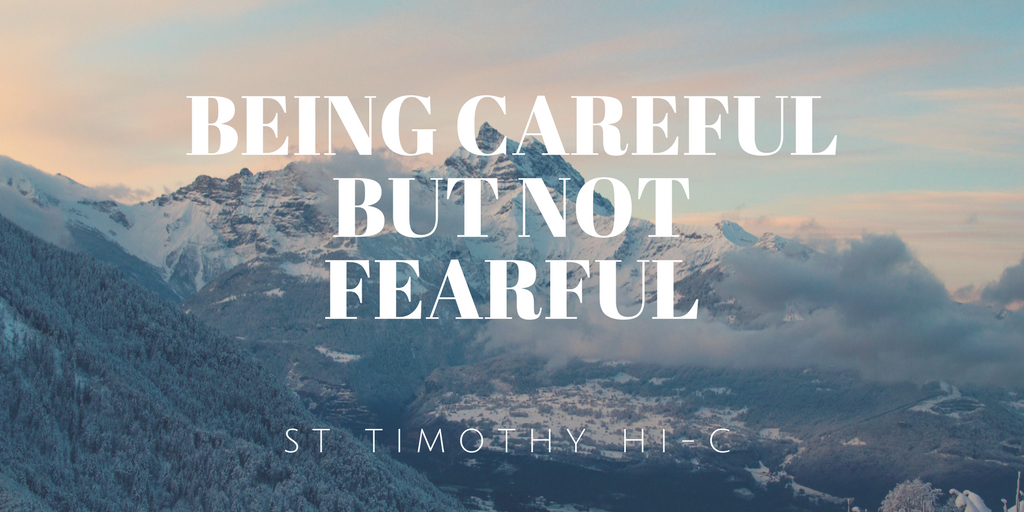 Being Careful But Not Fearful - St Timothy Presbyterian Church