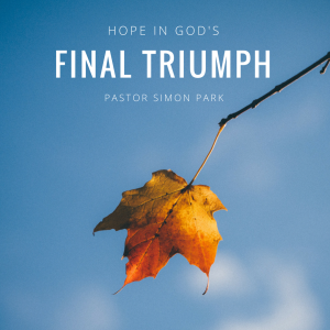 Hope in God’s Final Triumph