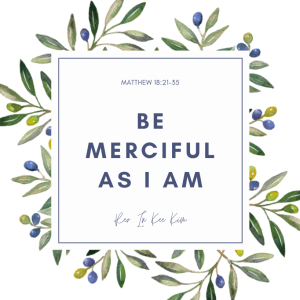 Be Merciful As I Am