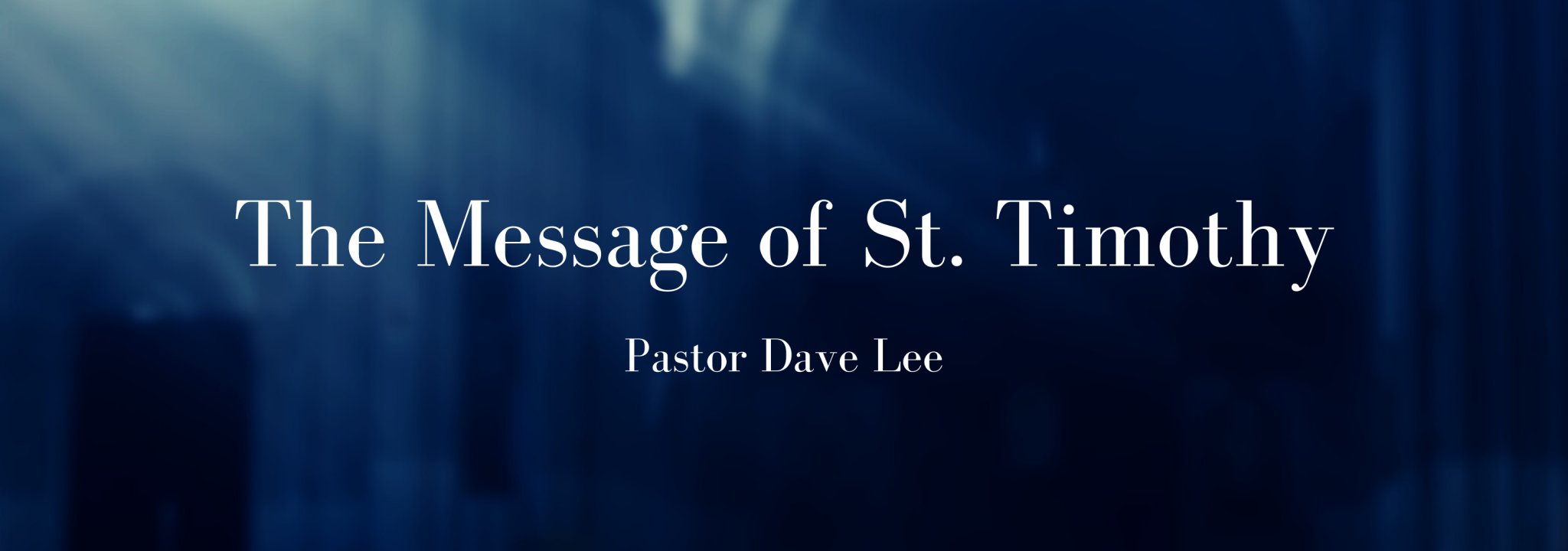 The Message of St. Timothy St Timothy Presbyterian Church