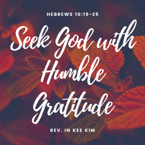 Seek God with Humble Gratitude