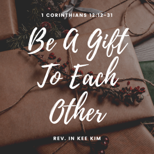 Be A Gift To Each Other