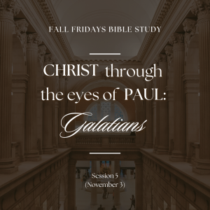 Christ Through the Eyes of Paul – Session 5