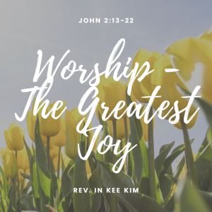 Worship – The Greatest Joy
