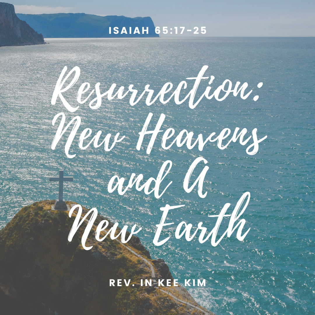 Resurrection: New Heavens and A New Earth