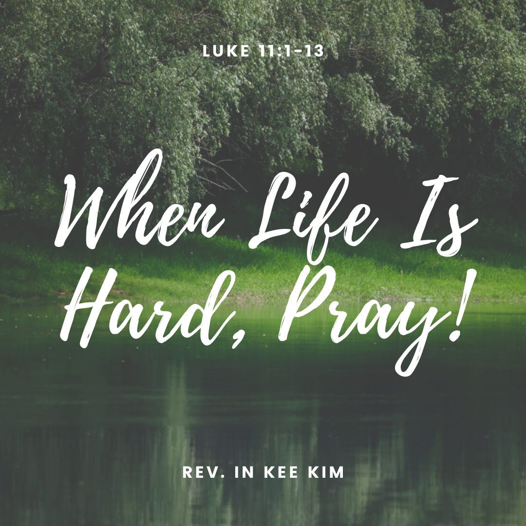When Life Is Hard, Pray!