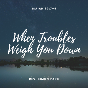 When Troubles Weigh You Down